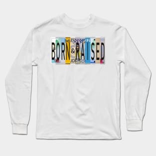 Mississippi Born and Raised Long Sleeve T-Shirt